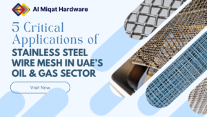 5 Critical Applications of Stainless Steel Wire Mesh in UAE’s Oil & Gas Sector