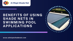 Benefits-of-using-Shade-Nets-in-Swimming-Pool-Applications