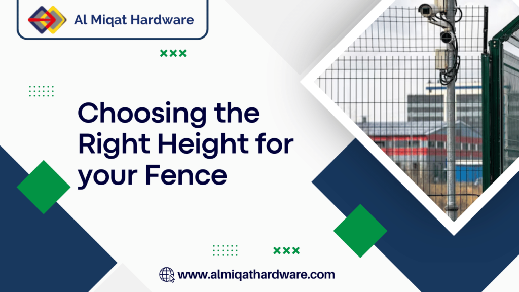Choosing the Right Height for your Fence - Al Miqat Hardware