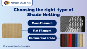 Choosing the right type of Shade Netting – Mono Filament or Flat Filament or Commercial Grade