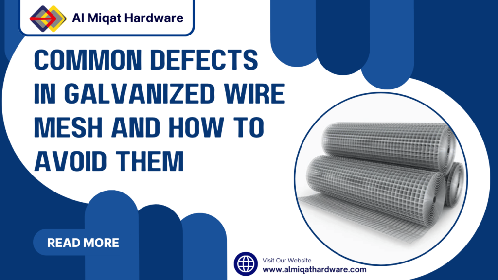 Common Defects in Galvanized Wire Mesh and How to Avoid Them - Al Miqat Hardware