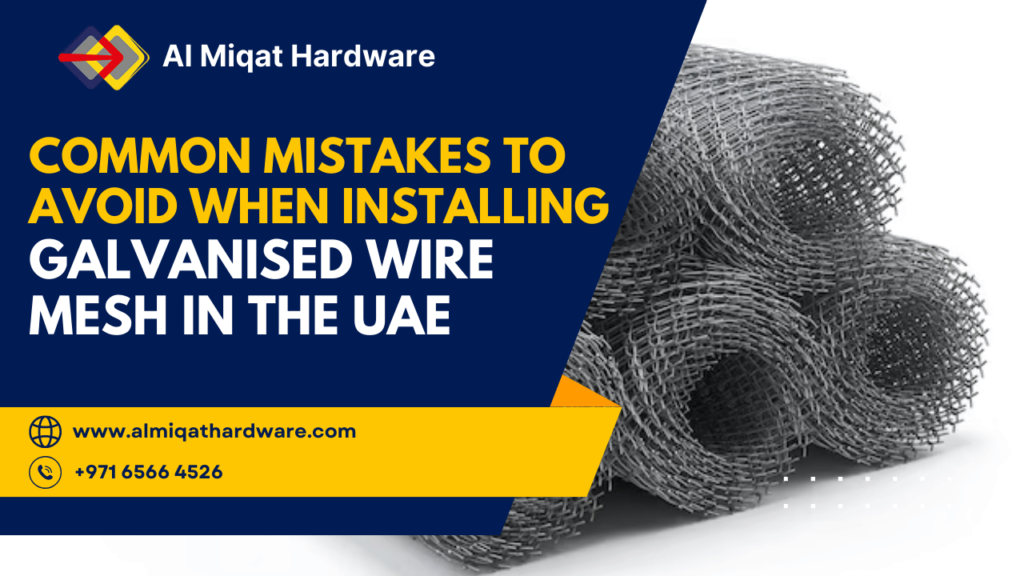 Common Mistakes to Avoid When Installing Galvanized Wire Mesh in the UAE