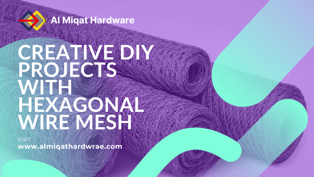Creative DIY Projects with Hexagonal Wire Mesh - Al Miqat Hardware