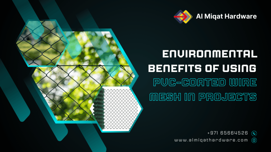 Environmental Benefits of Using PVC-Coated Wire Mesh in Projects - Al Miqat Hardware