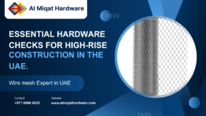 Essential hardware checks for high-rise construction in the UAE