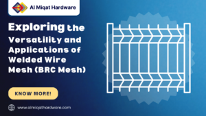 Exploring the Versatility and Applications of Welded Wire Mesh (BRC Mesh) - Al Miqat Hardware