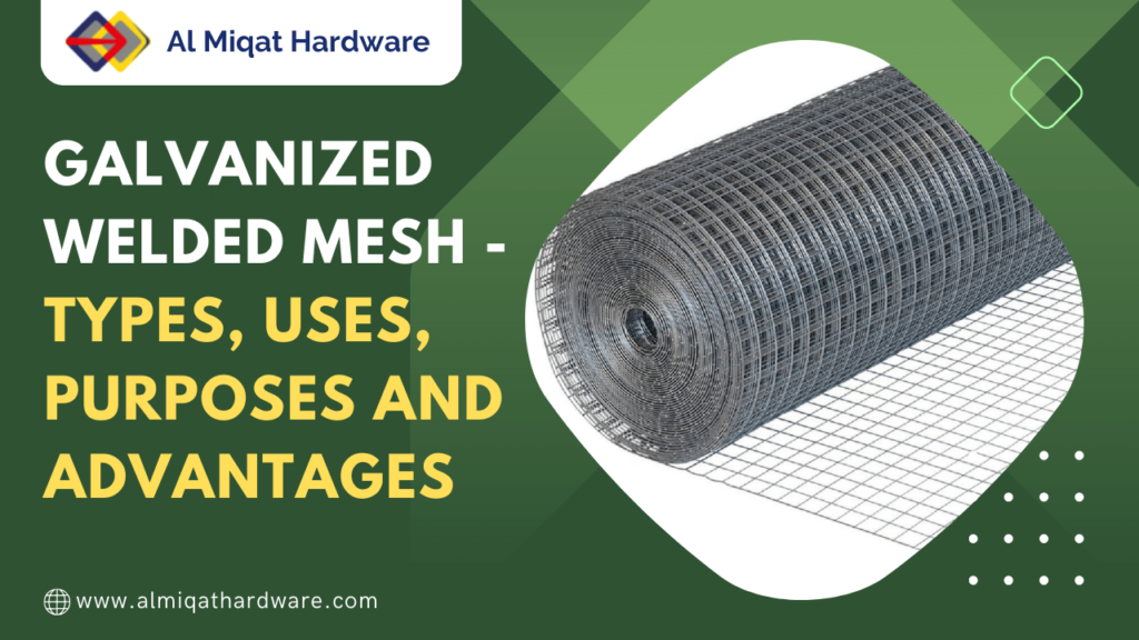 Galvanized Welded Mesh – Types, Uses, Purposes and Advantages