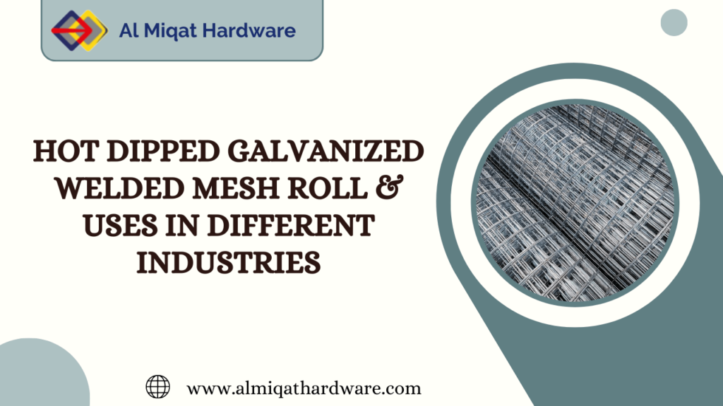 Hot Dipped Galvanized Welded Mesh Roll & uses in Different Industries.