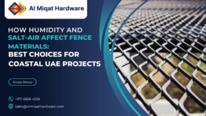 How Humidity and Salt-Air Affect Fence Materials Best Choices for Coastal UAE Projects