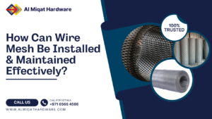 How can wire mesh be installed and maintained effectively - al miqat hardware