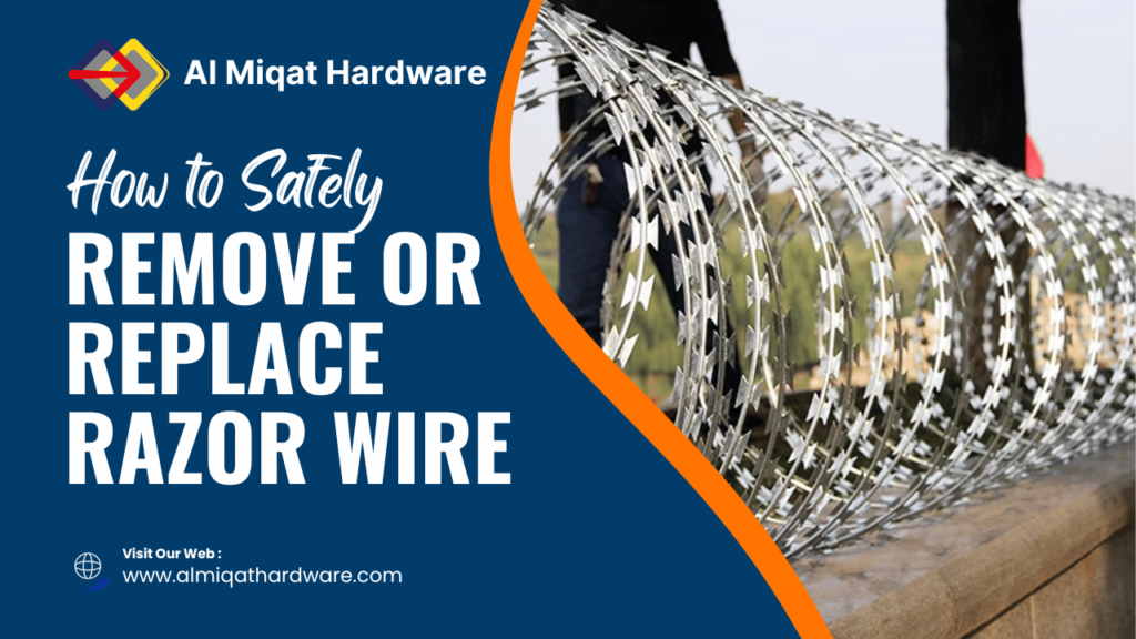 How to Safely Remove or Replace Razor Wire