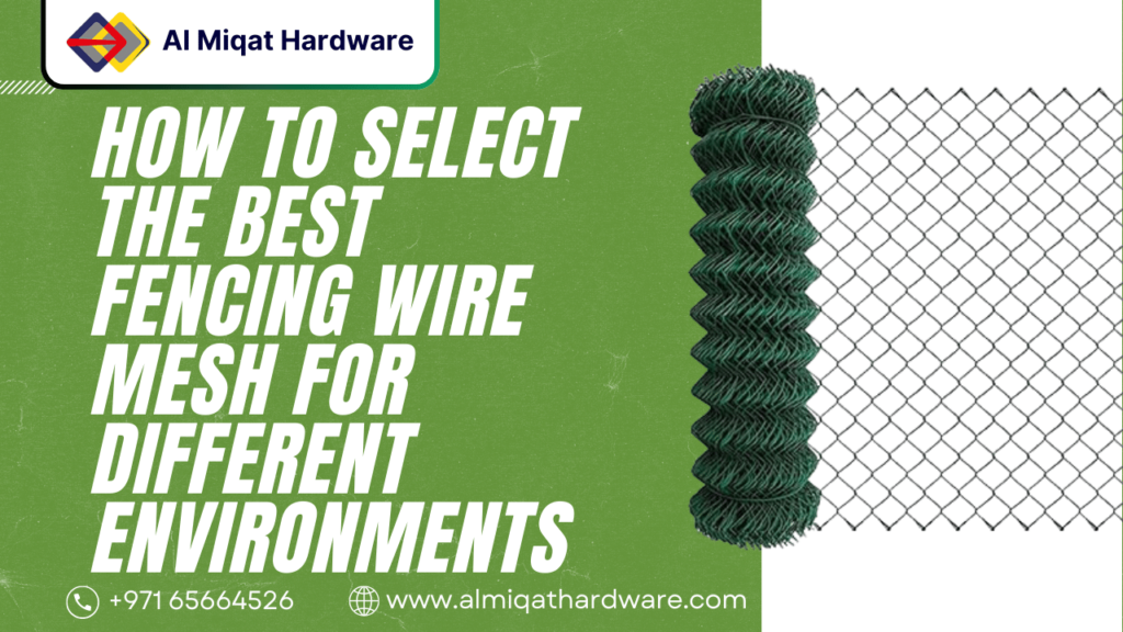 How to Select the Best Fencing Wire Mesh for Different Environments - Al Miqat Hardware