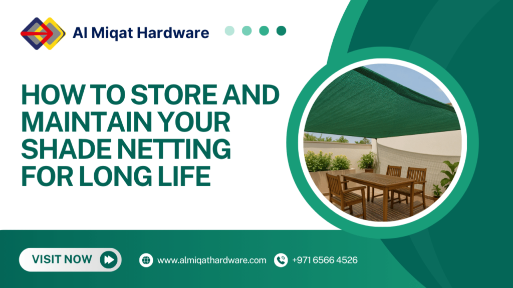 How to Store and Maintain Your Shade Netting for Long Life