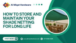 How to Store and Maintain Your Shade Netting for Long Life