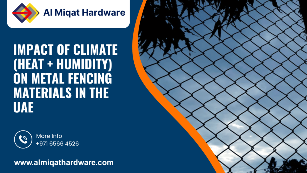 Impact of Climate (Heat + Humidity) on Metal Fencing Materials in the UAE
