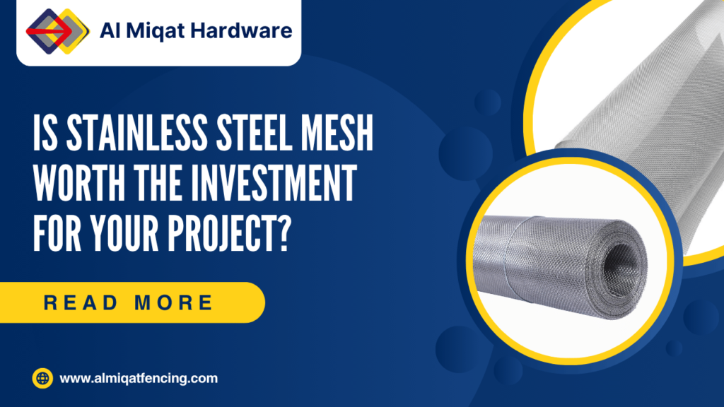 Is Stainless Steel Mesh Worth the Investment for Your Project