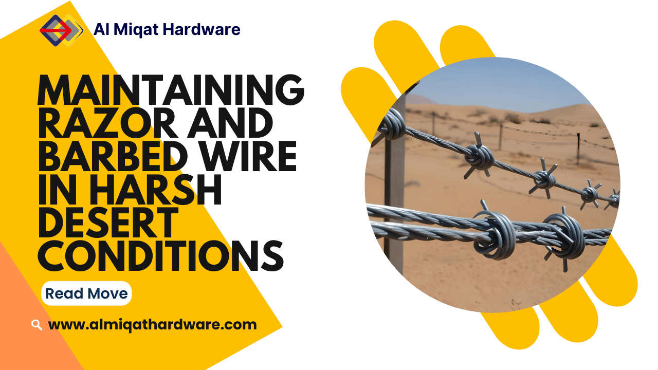 Desert Razor Wire Maintaining Razor and Barbed Wire in Harsh Desert Conditions – Expert Tips