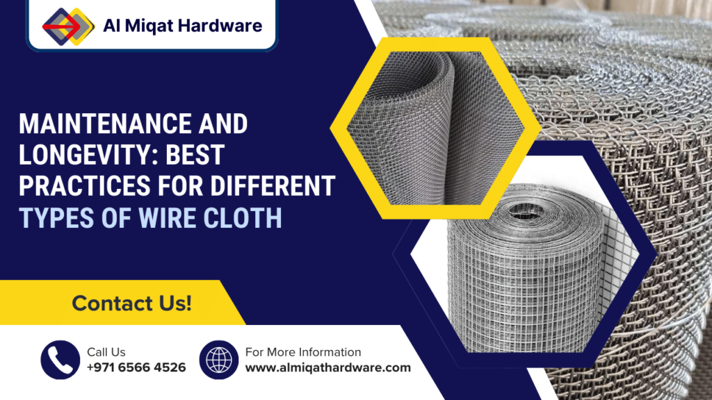Maintenance and Longevity Best Practices for Different Types of Wire Cloth - Al Miqat Hardware