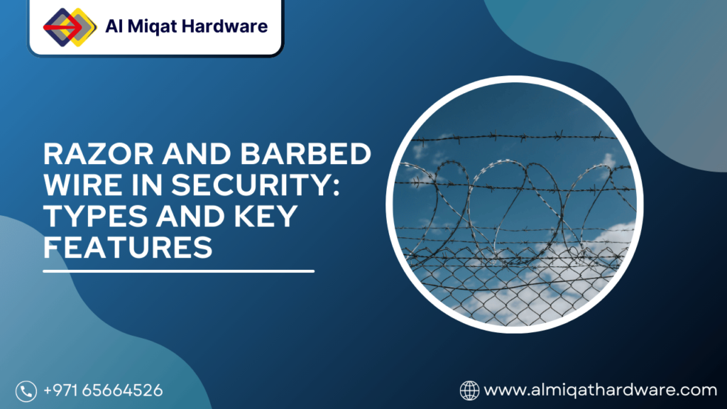 Razor and Barbed Wire in Security Types and Key Features - Al Miqat Hardware