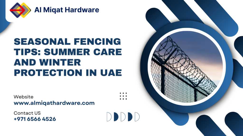 Seasonal Fencing Tips Summer Care and Winter Protection in UAE