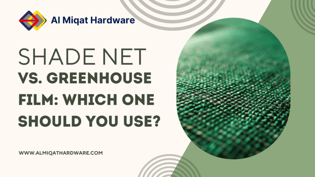 Shade Net vs. Greenhouse Film: Which One Should You Use?