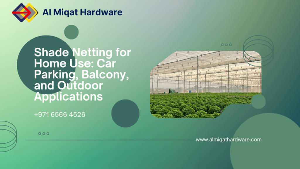 Shade Netting for Home Use: Car Parking, Balcony, and Outdoor Applications
