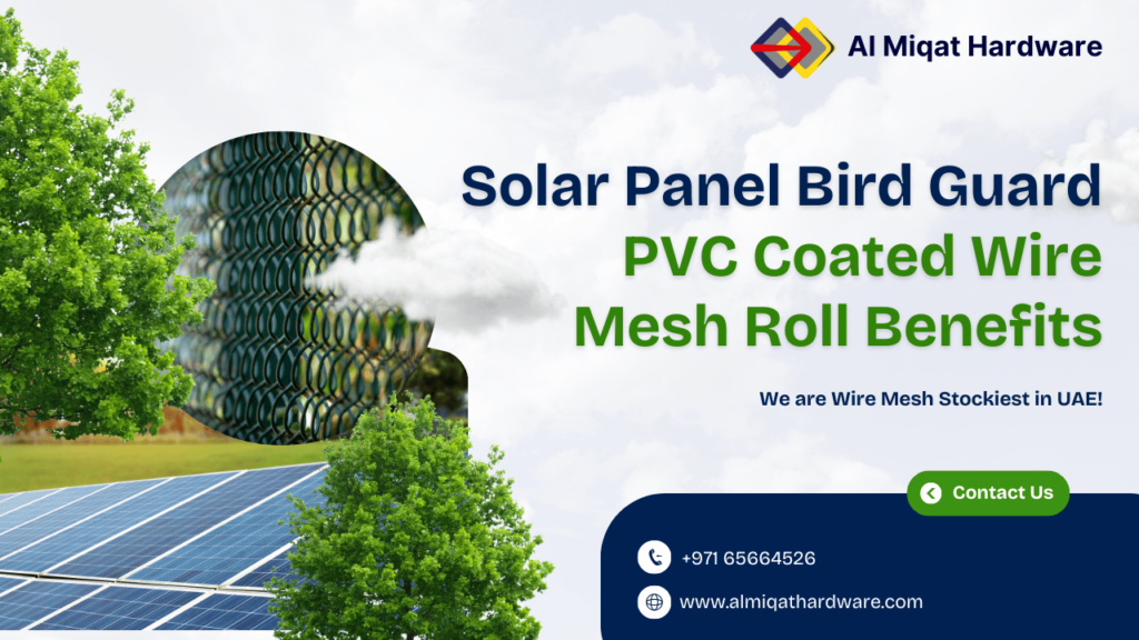 Solar Panel Bird Guard, PVC Coated Wire Mesh Roll Benefits. - Al Miqat Hardware