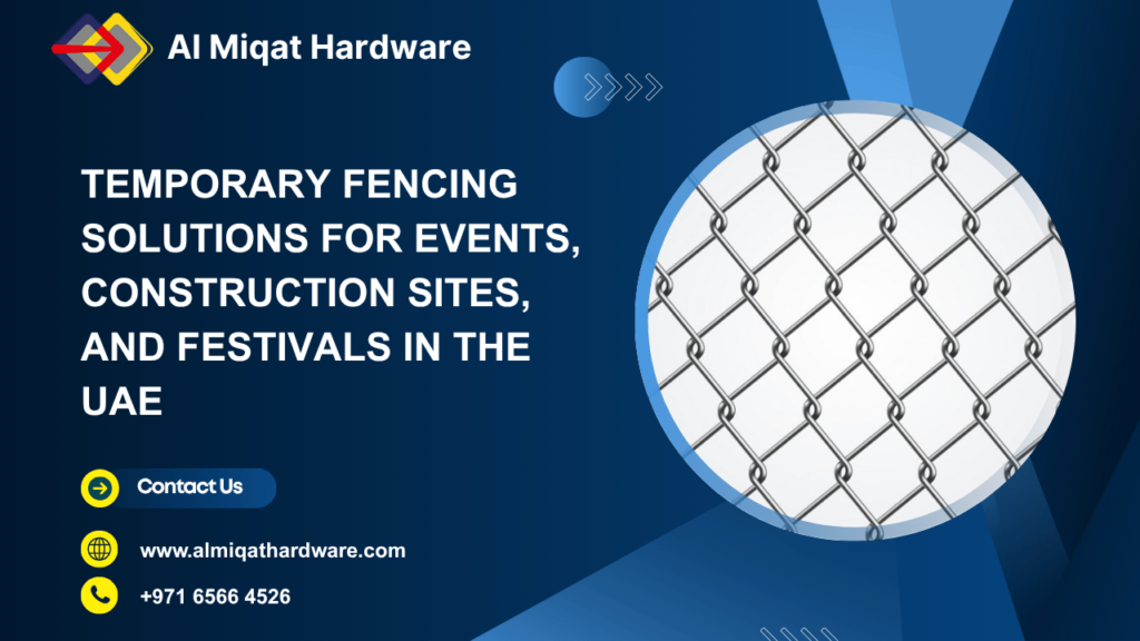 Temporary Fencing Solutions for Events, Construction Sites, and Festivals in the UAE