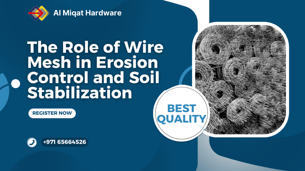 The Role of Wire Mesh in Erosion Control and Soil Stabilization