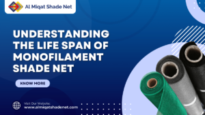 Understanding the Life Span of Monofilament Shade Net