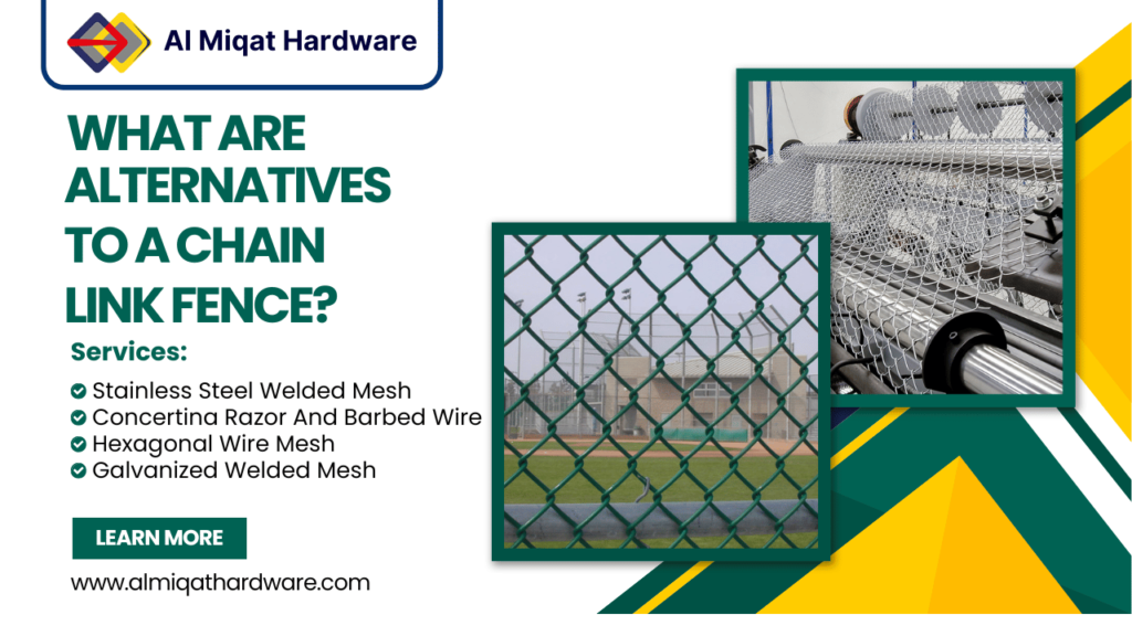 What are alternatives to a chain link fence - Al Miqat Hardware