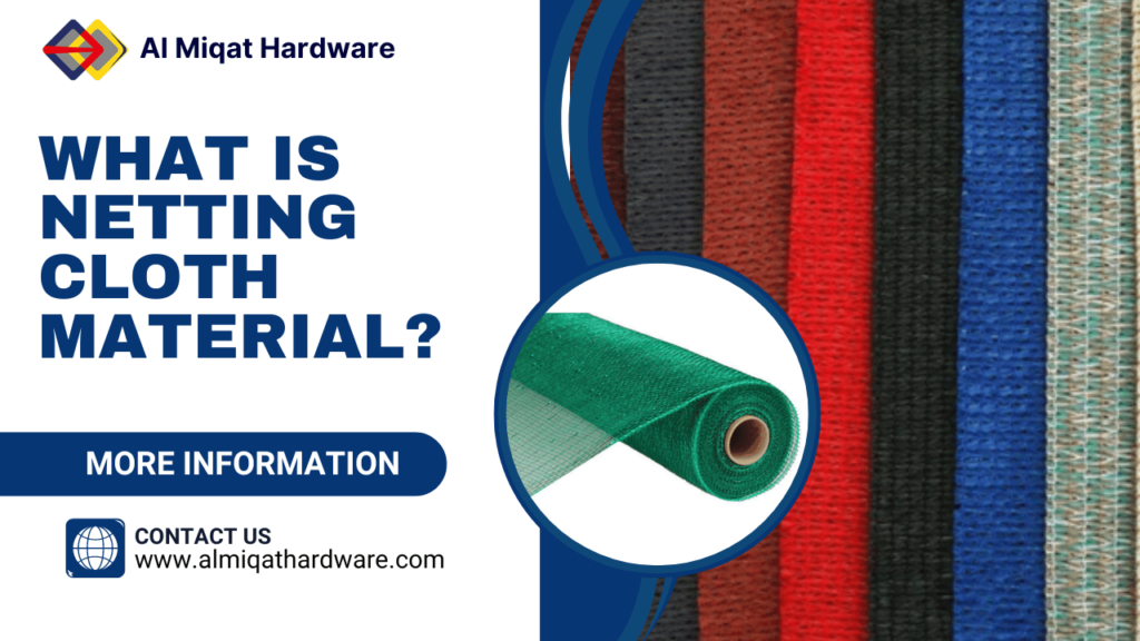 What is netting cloth material - Al Miqat Hardware