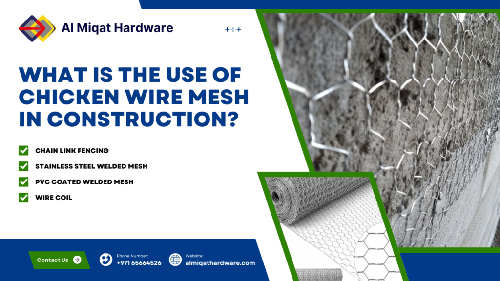 What is the use of chicken wire mesh in construction - by Al Miqat Hardware