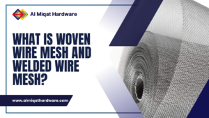 What is woven wire mesh and welded wire mesh? - AL Miqat Hardware