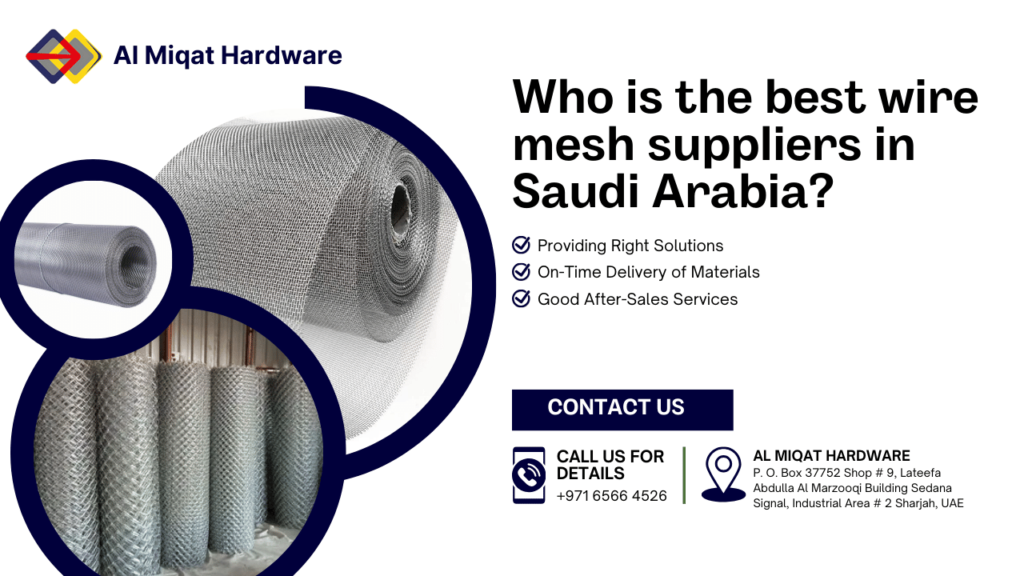 Who is the best wire mesh suppliers in Saudi Arabia - Al Miqat Hardware