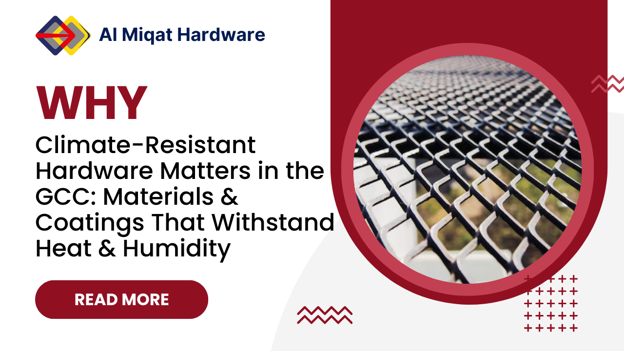 Climate-Resistant Hardware in the GCC: Materials & Coating