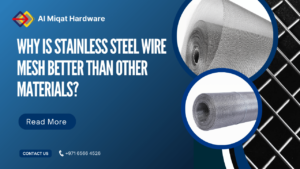 Why is stainless steel wire mesh better than other materials - Al Miqat Hardware (2)